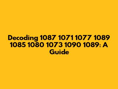 Decoding 1087 1071 1077 1089 1085 1080 1073 1090 1089: A Guide