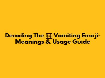 Decoding The 🤮 Vomiting Emoji: Meanings & Usage Guide