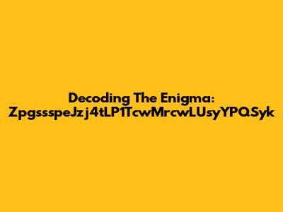 Decoding The Enigma: ZpgssspeJzj4tLP1TcwMrcwLUsyYPQSyk