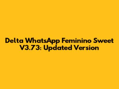 Delta WhatsApp Feminino Sweet V3.73: Updated Version