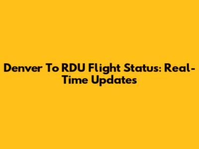 Denver To RDU Flight Status: Real-Time Updates