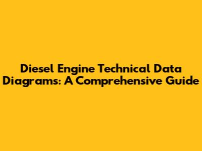 Diesel Engine Technical Data Diagrams: A Comprehensive Guide
