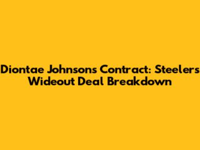Diontae Johnson's Contract: Steelers' Wideout Deal Breakdown