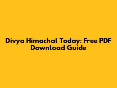Divya Himachal Today: Free PDF Download Guide