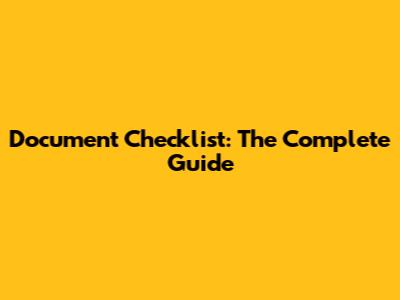 Document Checklist: The Complete Guide