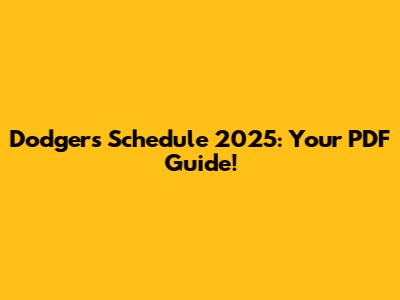 Dodgers Schedule 2025: Your PDF Guide!