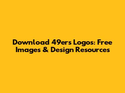 Download 49ers Logos: Free Images & Design Resources
