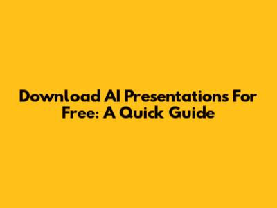 Download AI Presentations For Free: A Quick Guide