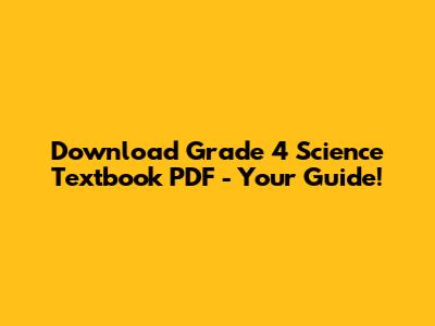 Download Grade 4 Science Textbook PDF - Your Guide!