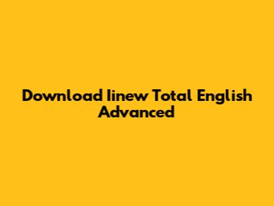 Download Iinew Total English Advanced