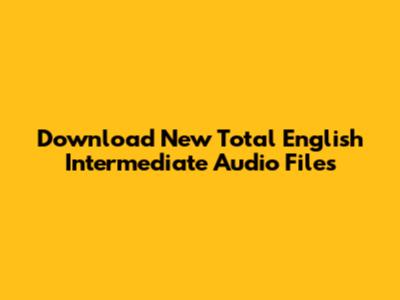Download New Total English Intermediate Audio Files