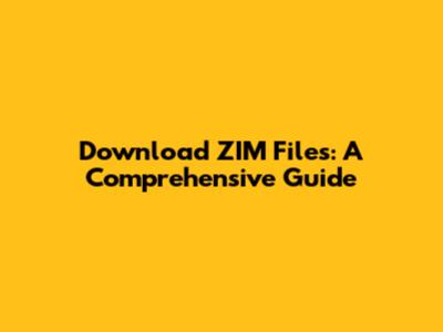Download ZIM Files: A Comprehensive Guide