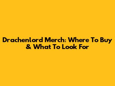 Drachenlord Merch: Where To Buy & What To Look For