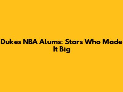 Duke's NBA Alums: Stars Who Made It Big