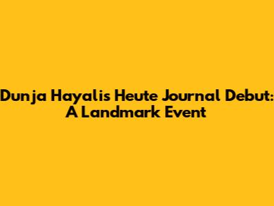 Dunja Hayali's Heute Journal Debut: A Landmark Event