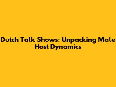 Dutch Talk Shows: Unpacking Male Host Dynamics