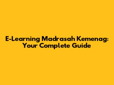 E-Learning Madrasah Kemenag: Your Complete Guide