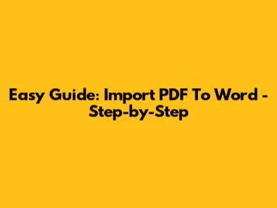 Easy Guide: Import PDF To Word - Step-by-Step