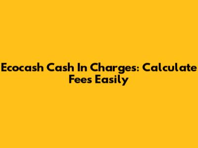 Ecocash Cash In Charges: Calculate Fees Easily