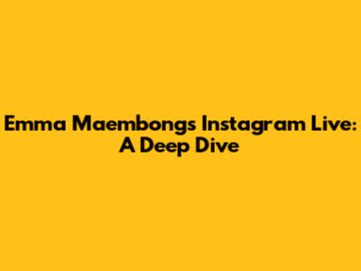 Emma Maembong's Instagram Live: A Deep Dive
