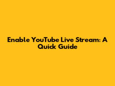 Enable YouTube Live Stream: A Quick Guide
