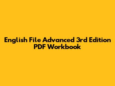 English File Advanced 3rd Edition PDF Workbook
