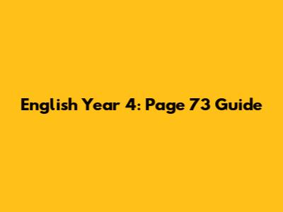 English Year 4: Page 73 Guide