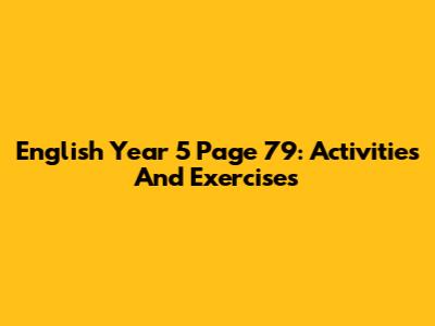English Year 5 Page 79: Activities And Exercises