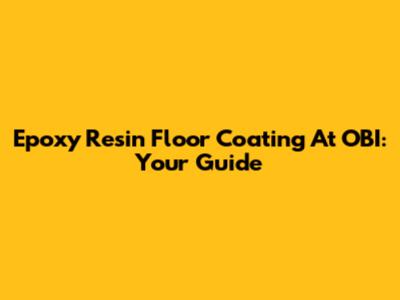 Epoxy Resin Floor Coating At OBI: Your Guide