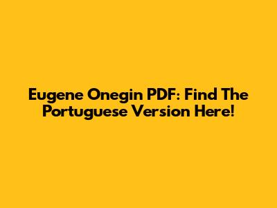 Eugene Onegin PDF: Find The Portuguese Version Here!