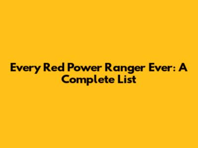 Every Red Power Ranger Ever: A Complete List