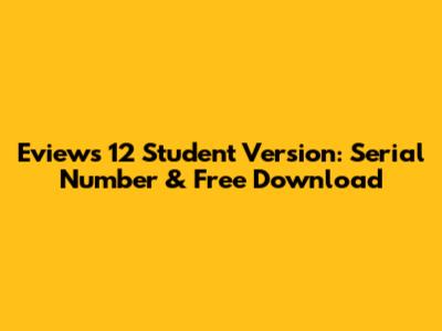 Eviews 12 Student Version: Serial Number & Free Download