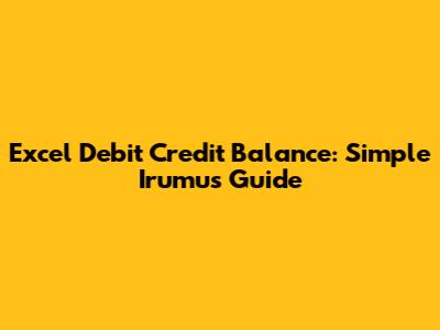 Excel Debit Credit Balance: Simple Irumus Guide