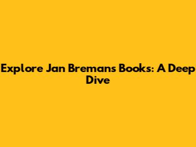 Explore Jan Breman's Books: A Deep Dive