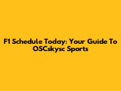 F1 Schedule Today: Your Guide To OSCskysc Sports