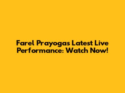 Farel Prayoga's Latest Live Performance: Watch Now!