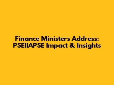 Finance Minister's Address: PSEIIAPSE Impact & Insights