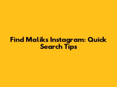 Find Malik's Instagram: Quick Search Tips