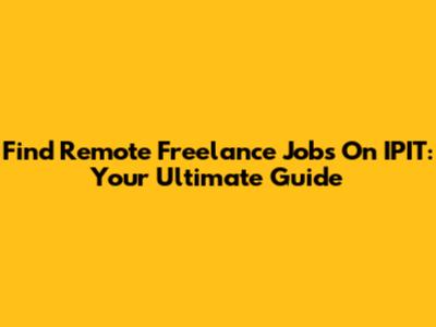 Find Remote Freelance Jobs On IPIT: Your Ultimate Guide