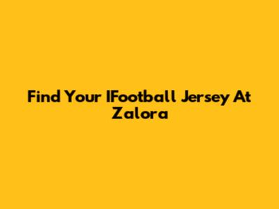 Find Your IFootball Jersey At Zalora