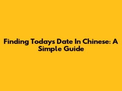 Finding Today's Date In Chinese: A Simple Guide