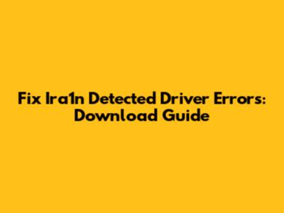 Fix "Ira1n Detected" Driver Errors: Download Guide