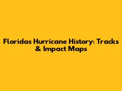 Florida's Hurricane History: Tracks & Impact Maps