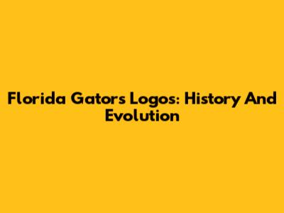 Florida Gators Logos: History And Evolution