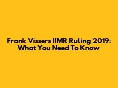Frank Visser's IIMR Ruling 2019: What You Need To Know