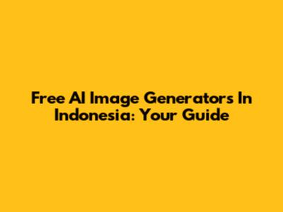 Free AI Image Generators In Indonesia: Your Guide