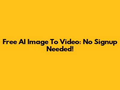 Free AI Image To Video: No Signup Needed!
