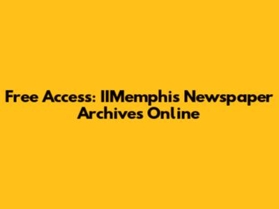 Free Access: IIMemphis Newspaper Archives Online