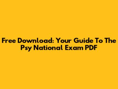 Free Download: Your Guide To The Psy National Exam PDF