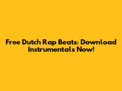 Free Dutch Rap Beats: Download Instrumentals Now!